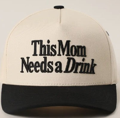 THIS MOM NEEDS A DRINK HAT