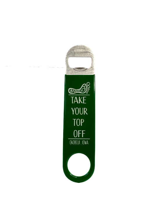 TAKE YOUR TOP OFF OPENER