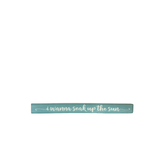 WANNA SOAK UP THE SUN