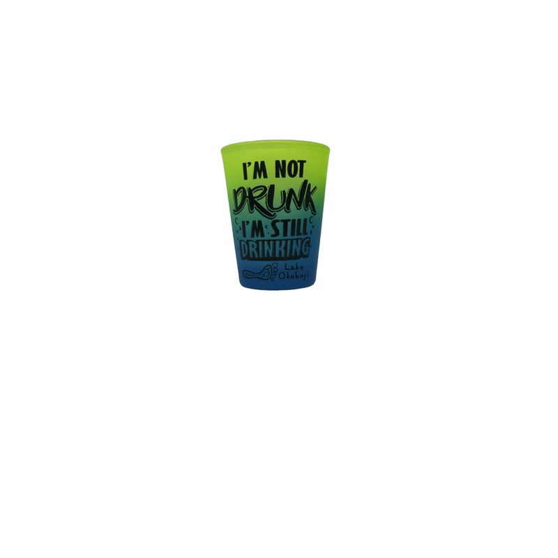 I'M NOT DRUNK SHOT GLASS